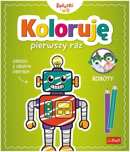 Koloruję pierwszy raz: Roboty – bērnu krāsojamā grāmata